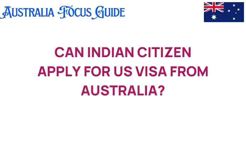can-indian-citizens-apply-us-visa-australia
