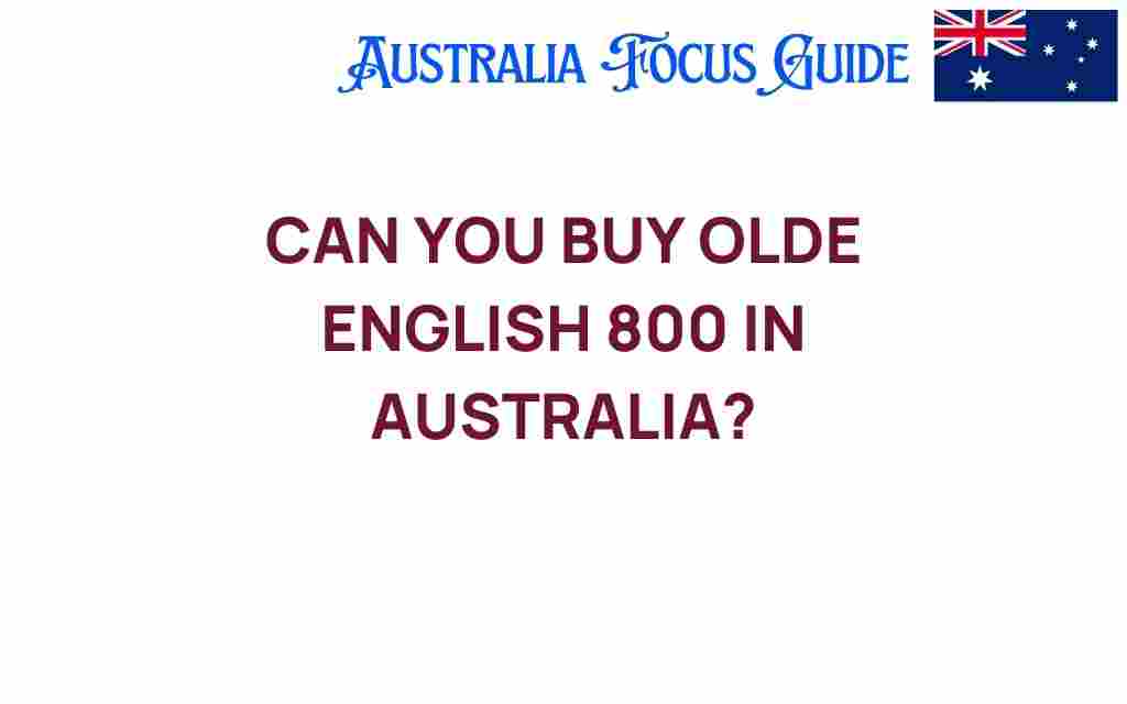 can-you-buy-olde-english-800-in-australia