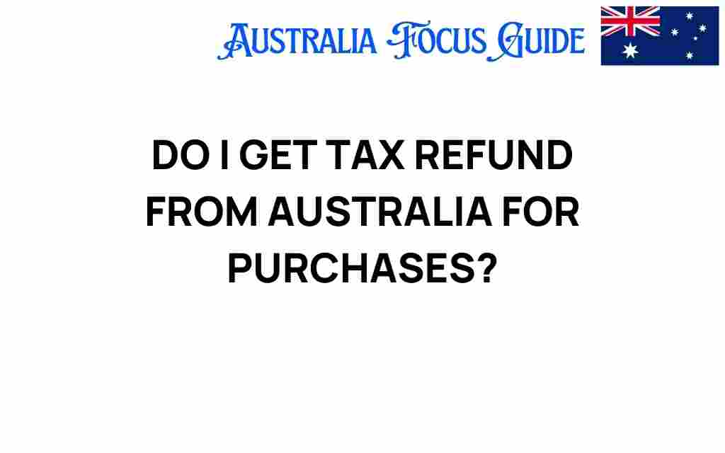do-i-get-tax-refund-australia-purchases