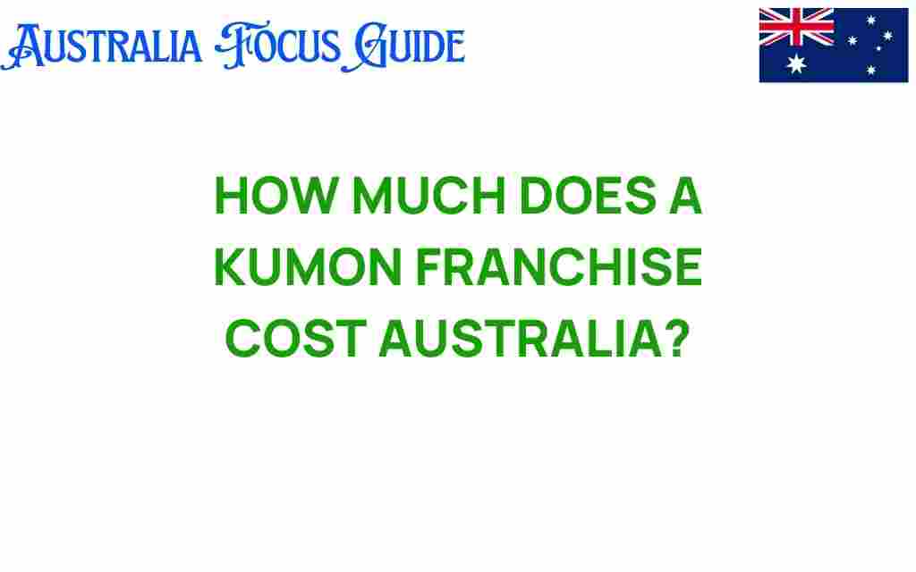kumon-franchise-cost-australia