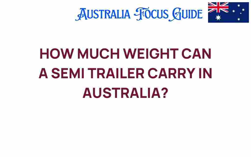how-much-weight-semi-trailer-can-carry-australia