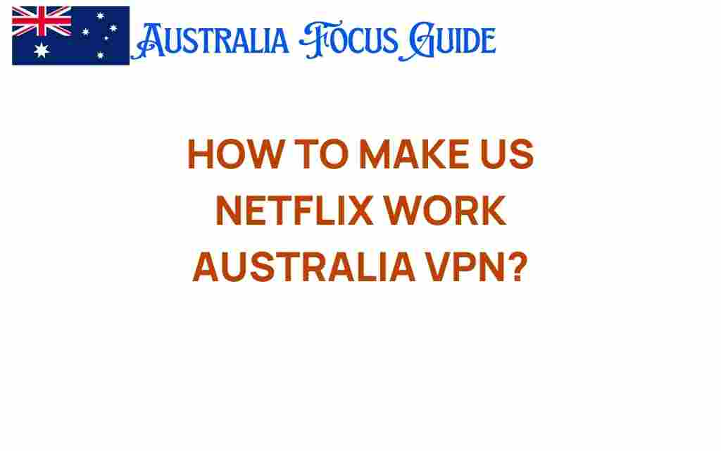 unlock-us-netflix-australia-vpn