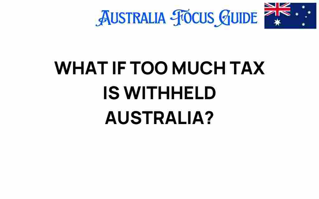 what-if-too-much-tax-is-withheld-australia
