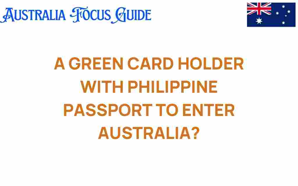 green-card-holder-philippine-passport-enter-australia
