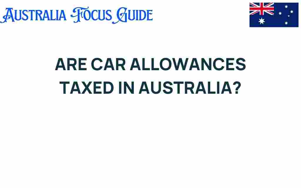 are-car-allowances-taxed-in-australia