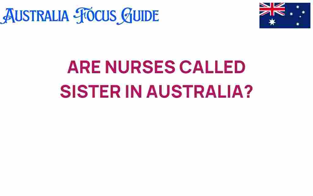 are-nurses-called-sister-in-australia