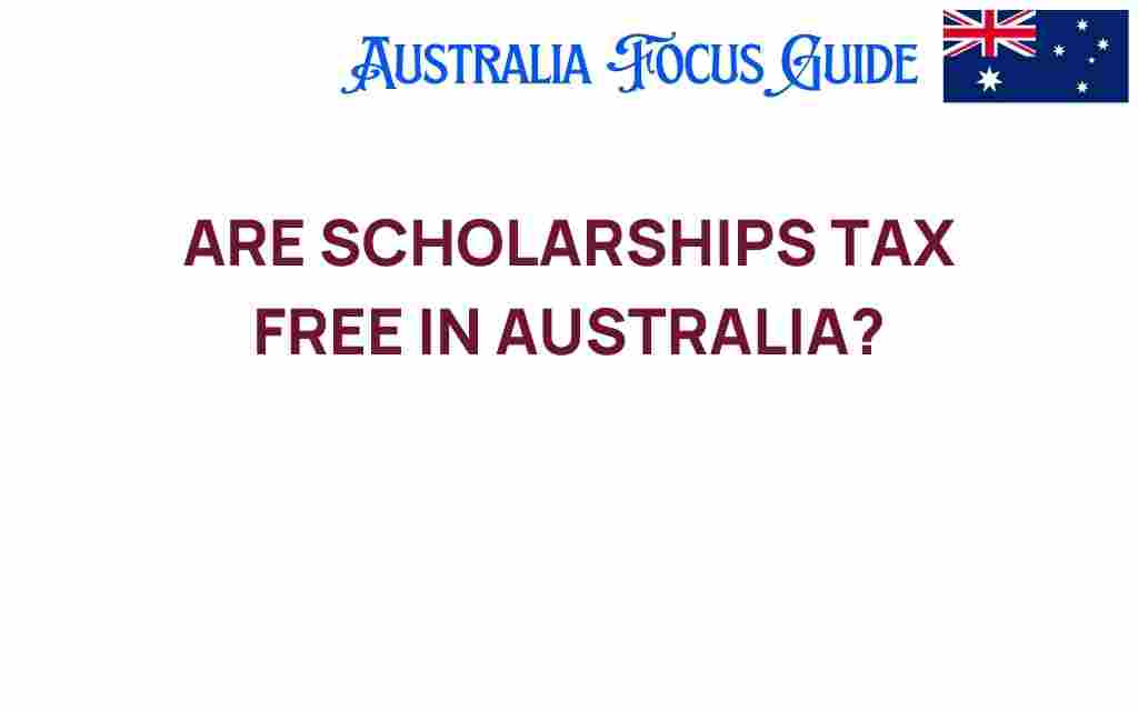 are-scholarships-tax-free-australia