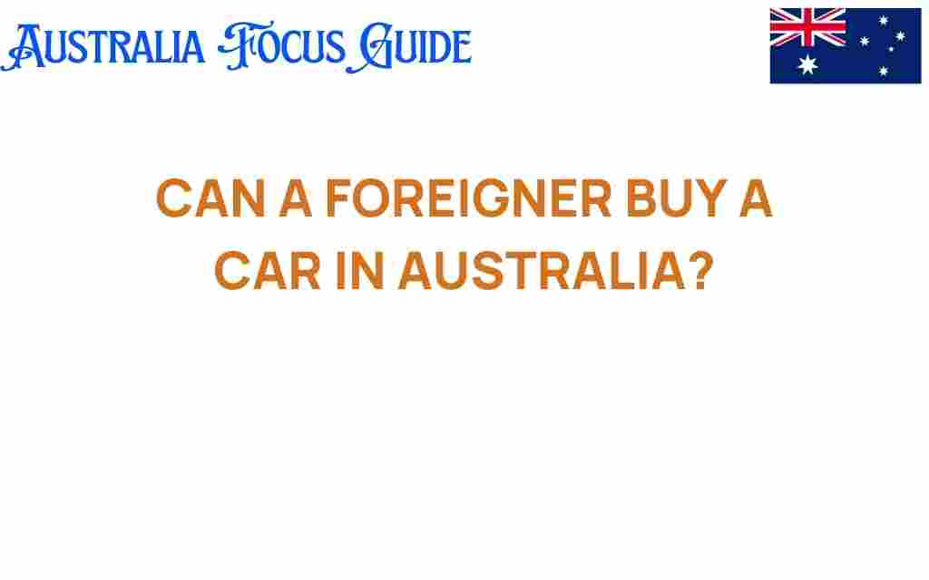 can-a-foreigner-buy-a-car-in-australia