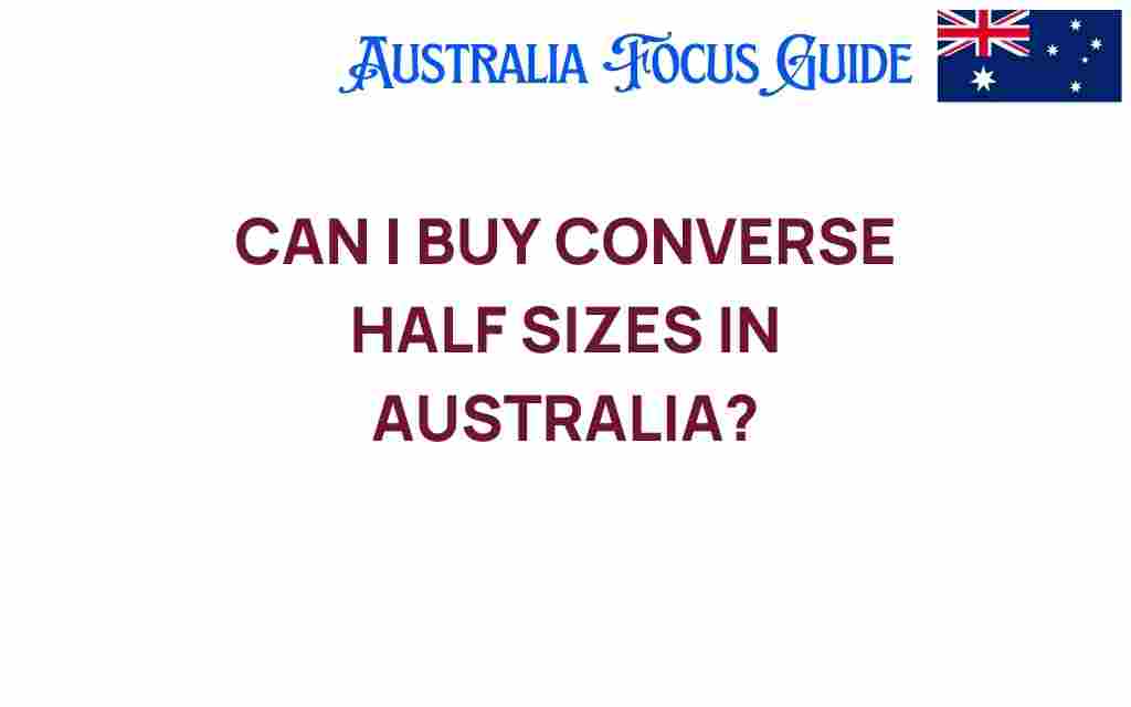 can-i-buy-converse-half-sizes-in-australia