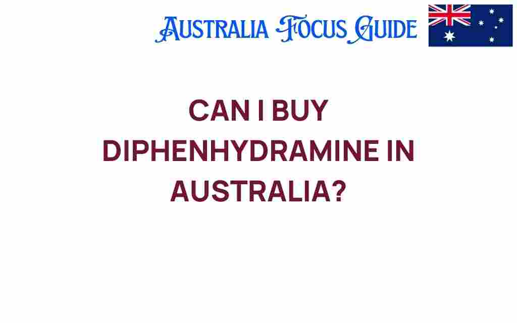 can-i-buy-diphenhydramine-in-australia