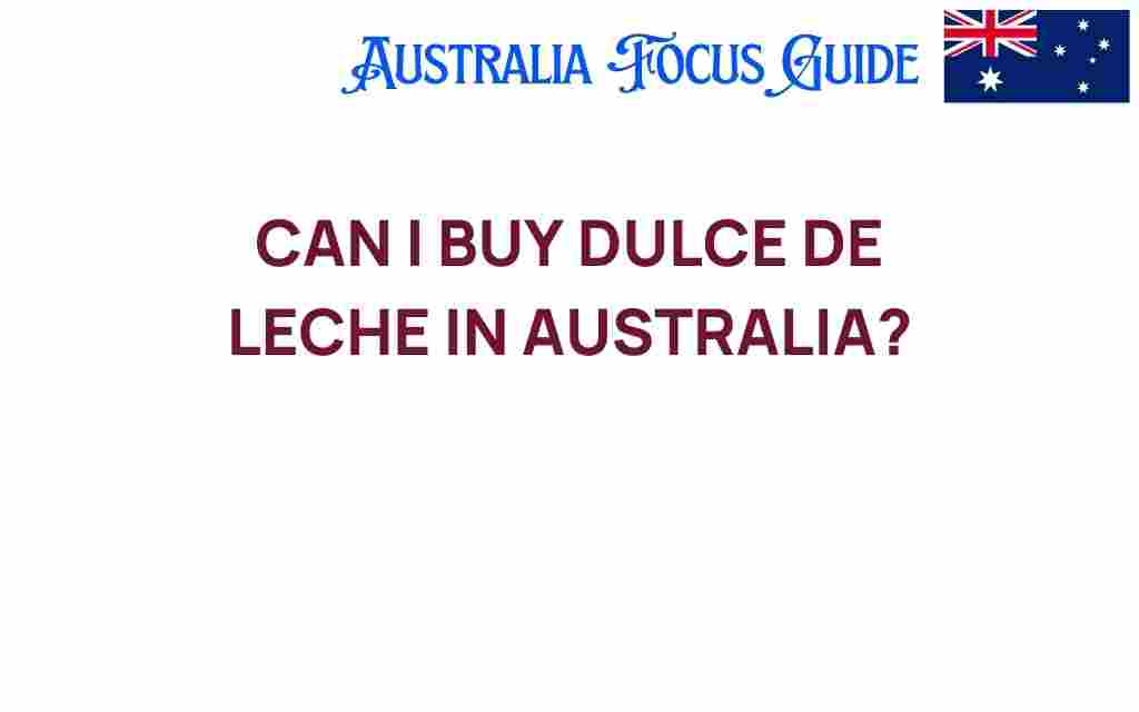can-i-buy-dulce-de-leche-in-australia