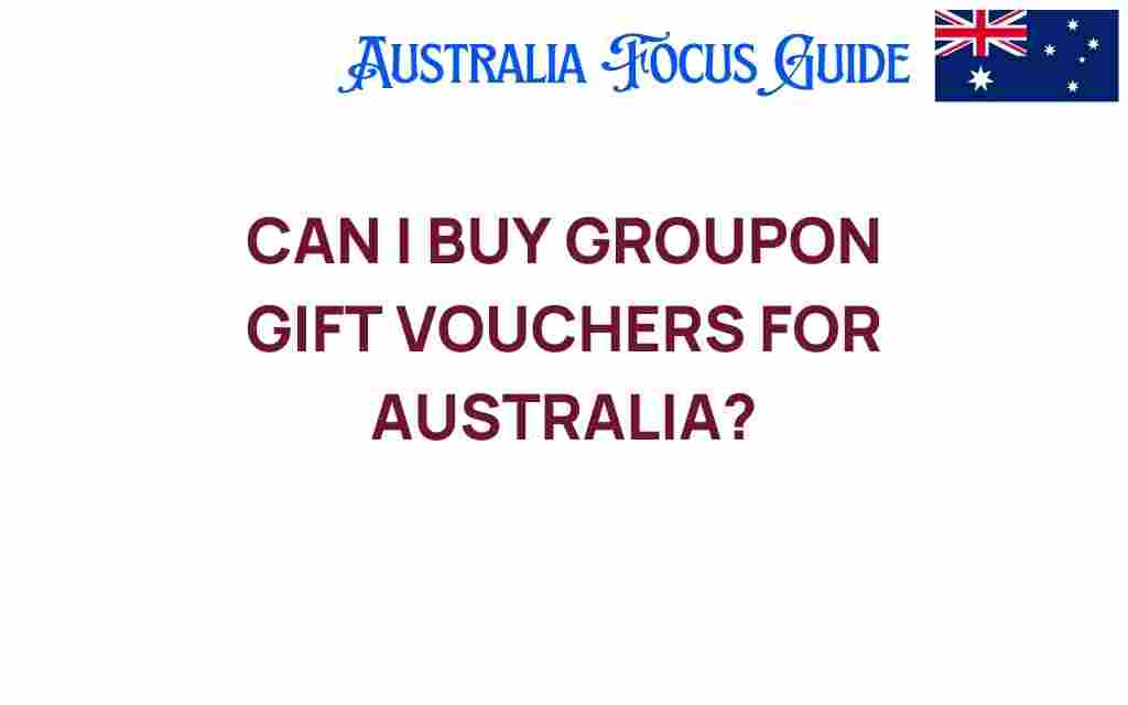 can-i-buy-groupon-gift-vouchers-australia