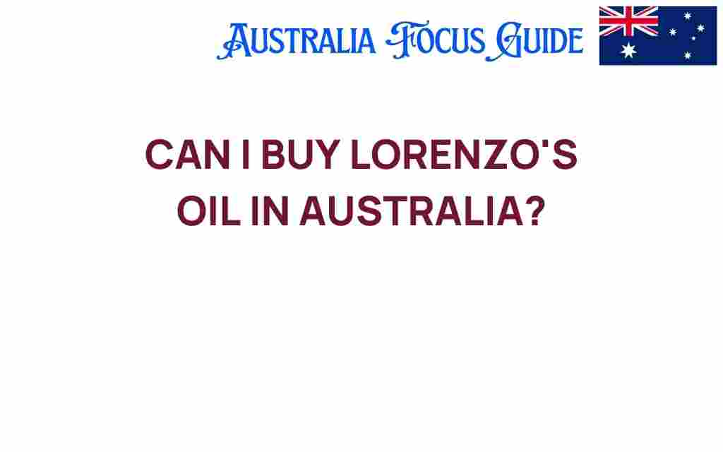 can-i-buy-lorenzos-oil-australia