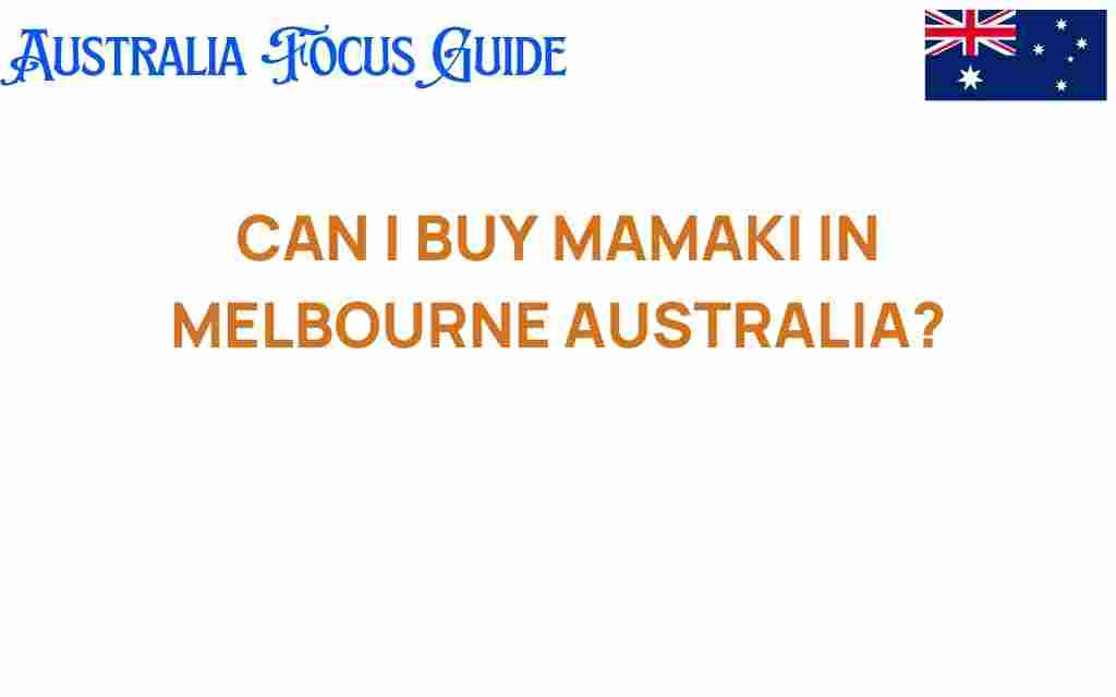 can-i-buy-mamaki-in-melbourne