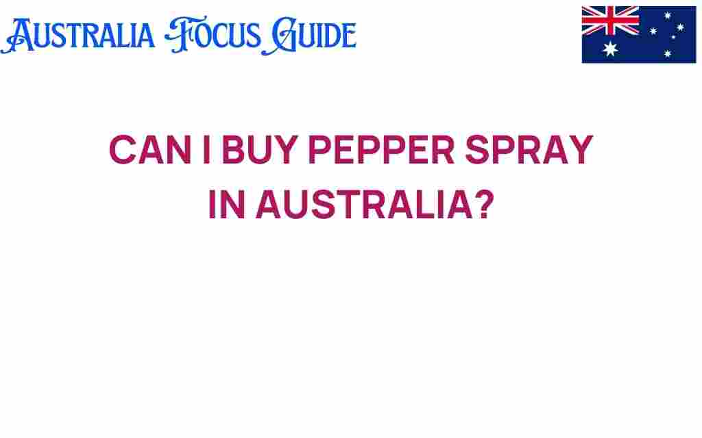 can-i-buy-pepper-spray-in-australia