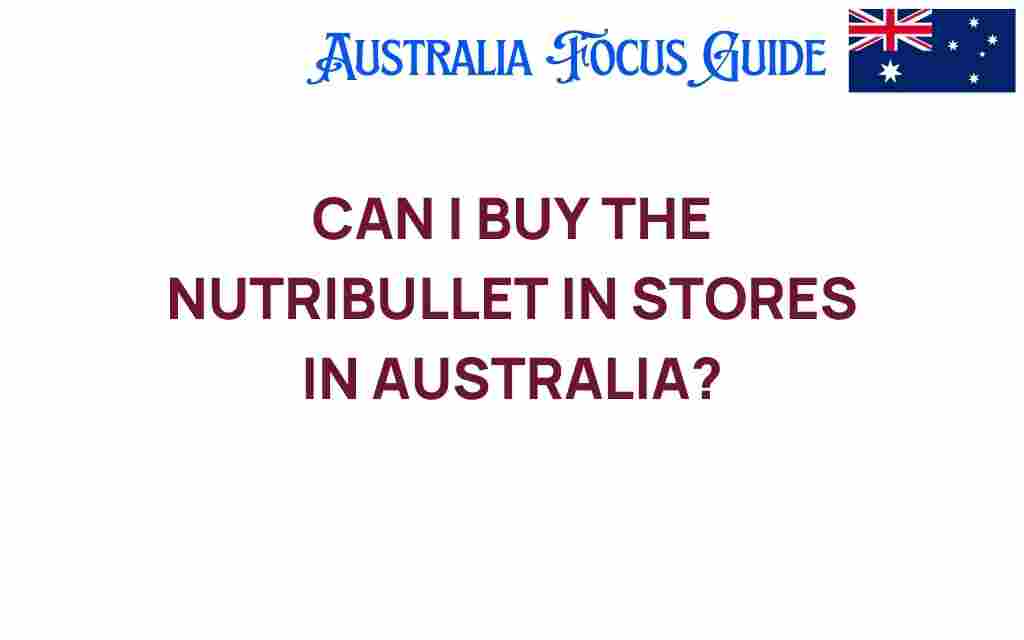 buy-nutribullet-in-stores-australia