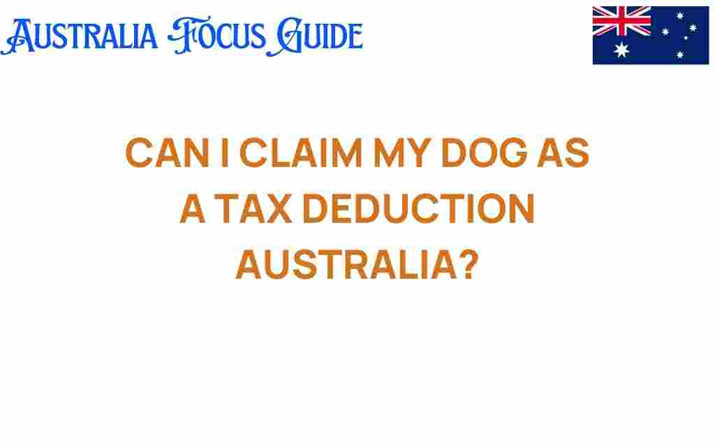 can-i-claim-my-dog-as-a-tax-deduction-australia