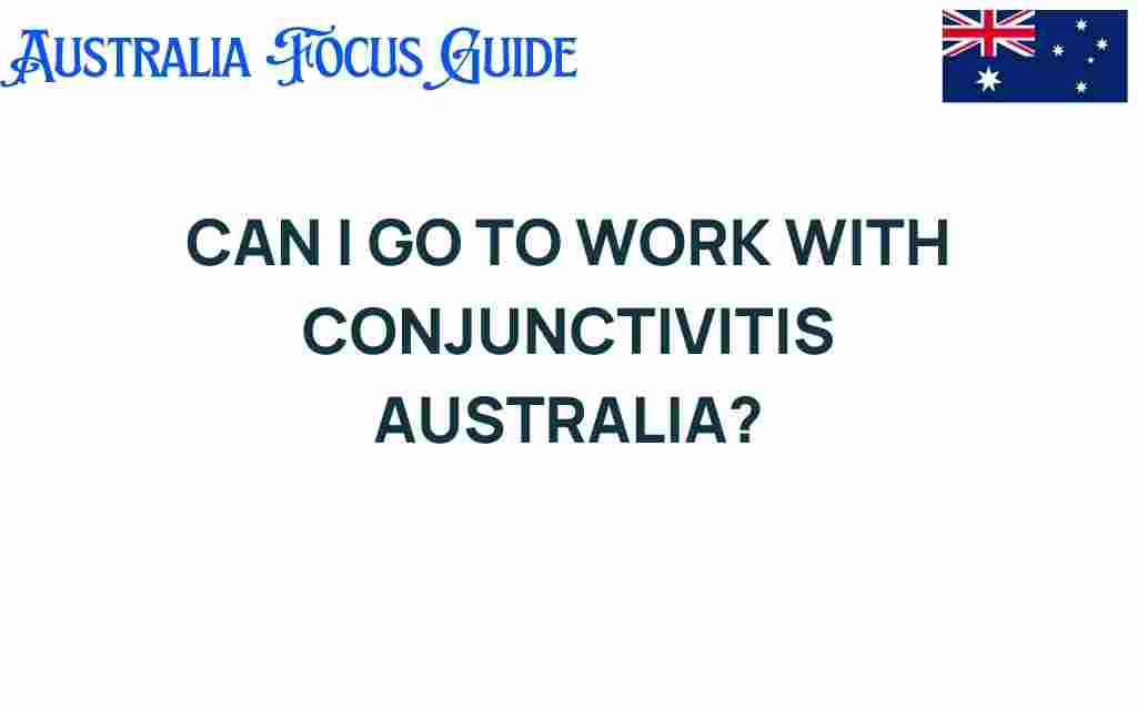 can-i-go-to-work-with-conjunctivitis-australia