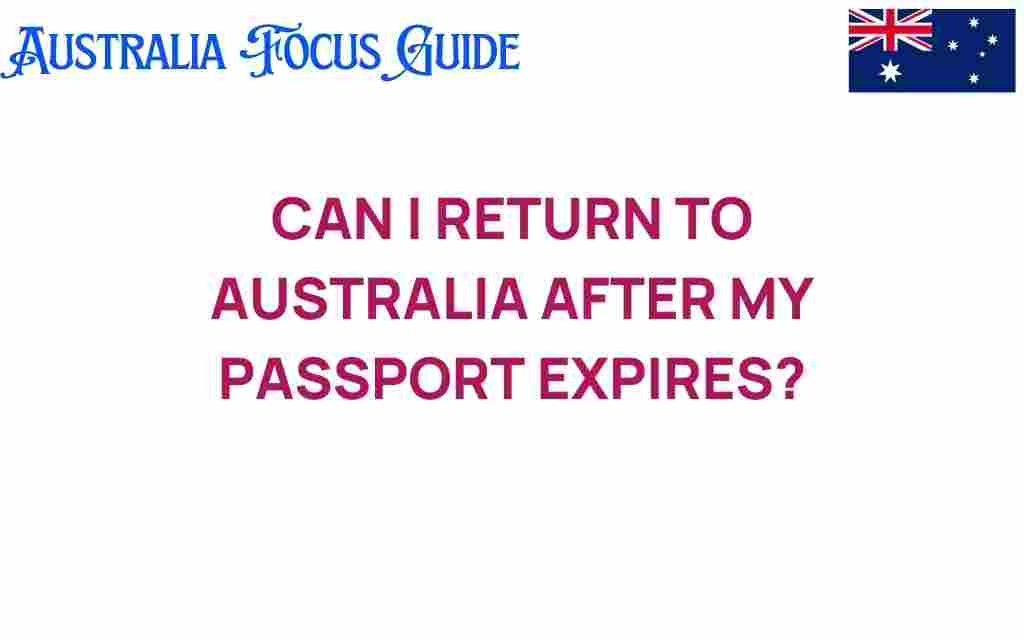 can-i-return-to-australia-after-my-passport-expires
