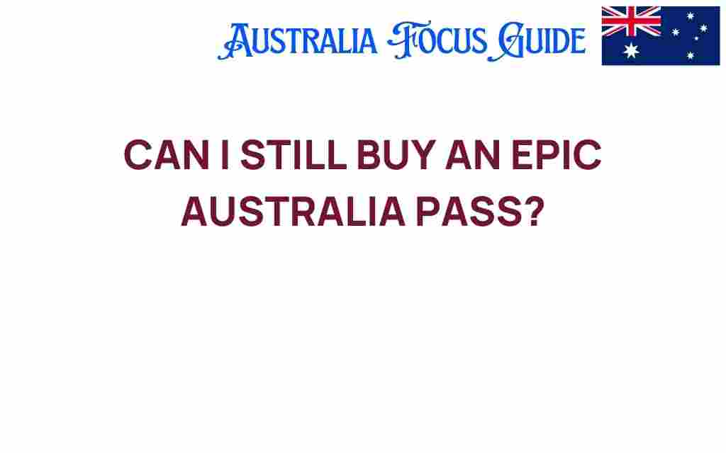 is-epic-australia-pass-still-available