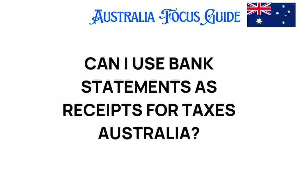 can-i-use-bank-statements-as-receipts-for-taxes-australia