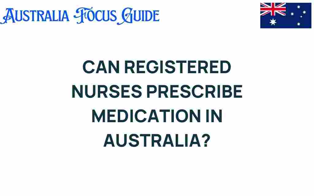 can-registered-nurses-prescribe-medication-australia