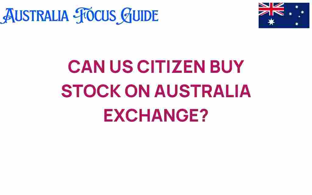 can-us-citizens-buy-stock-australian-exchange
