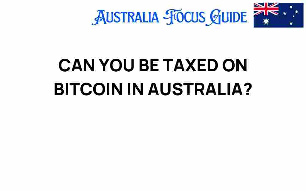 can-you-be-taxed-on-bitcoin-in-australia