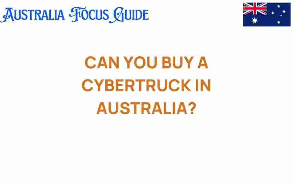 can-you-buy-a-cybertruck-in-australia