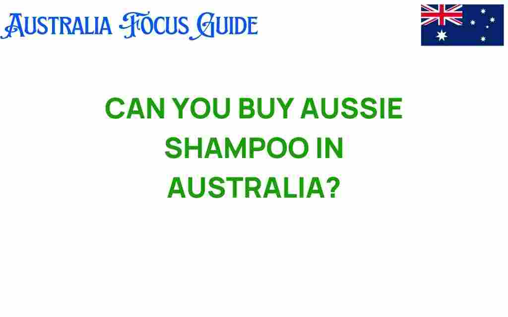 can-you-buy-aussie-shampoo-in-australia