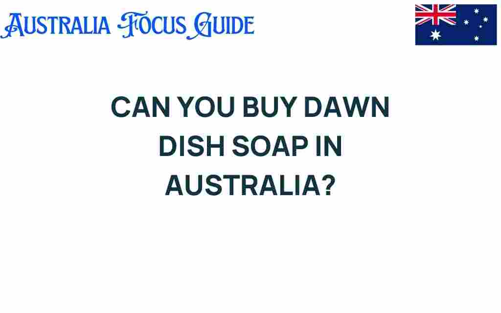 can-you-buy-dawn-dish-soap-in-australia