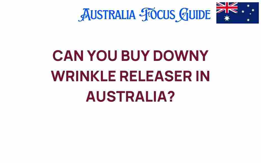 buy-downy-wrinkle-releaser-australia