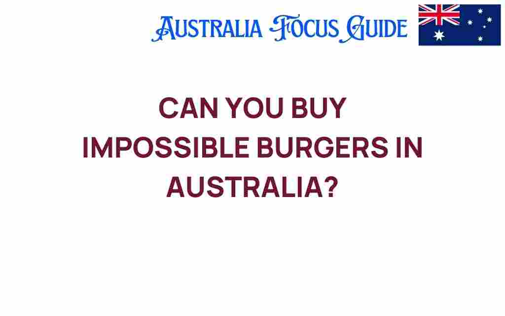 can-you-buy-impossible-burgers-in-australia