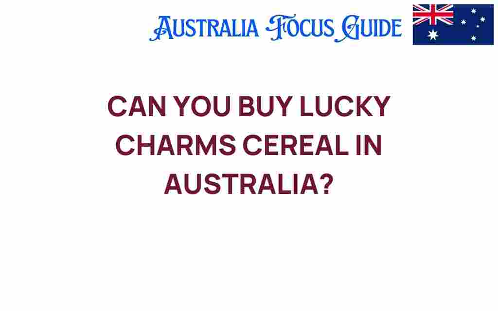 can-you-buy-lucky-charms-cereal-australia