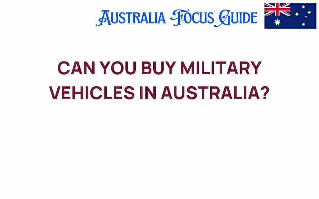 can-you-buy-military-vehicles-in-australia