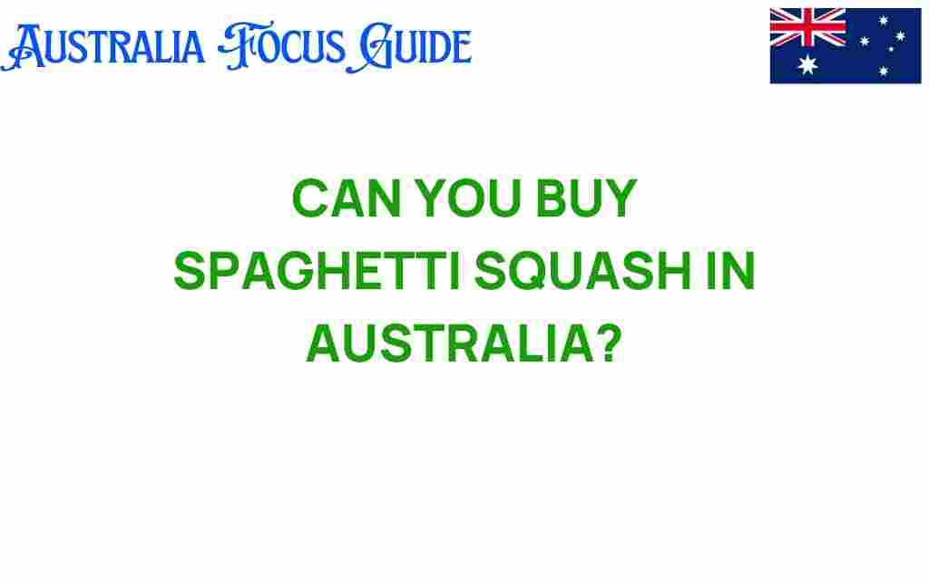 can-you-buy-spaghetti-squash-in-australia