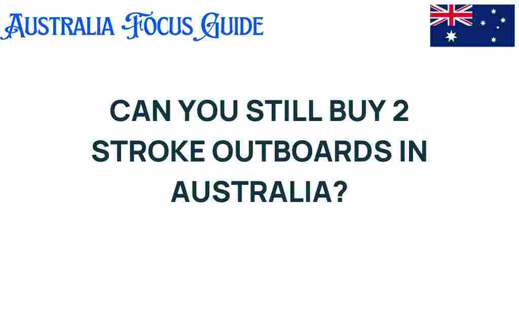 can-you-still-buy-2-stroke-outboards-australia