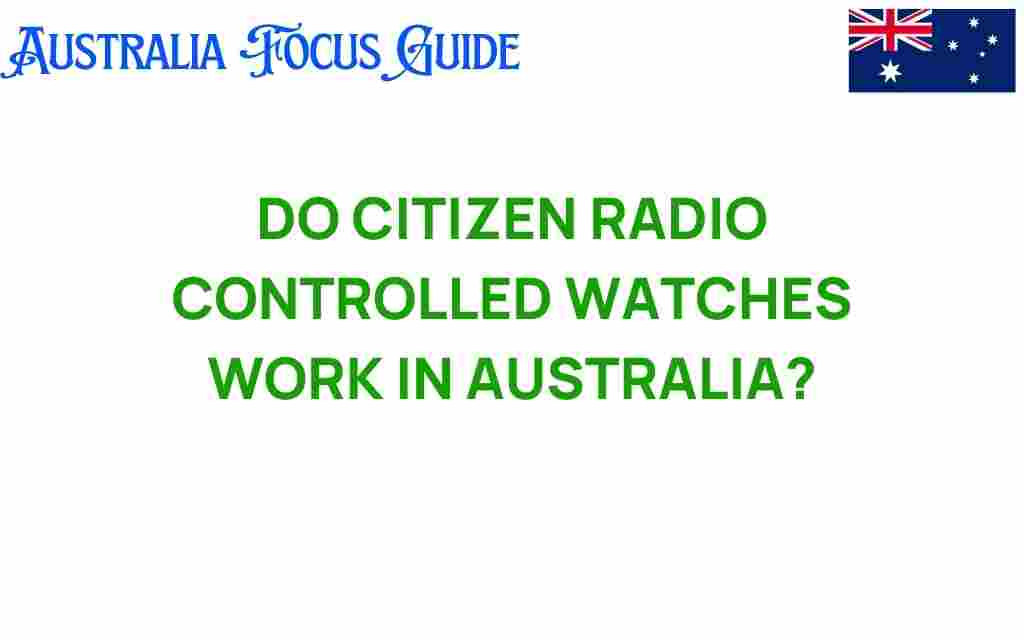 do-citizen-radio-controlled-watches-work-australia