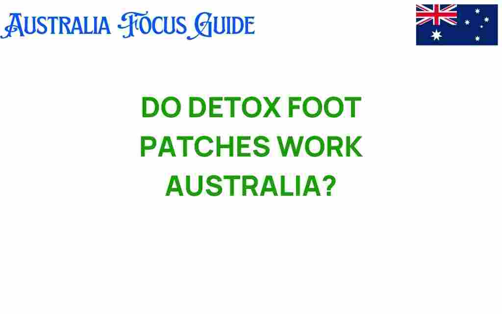 do-detox-foot-patches-work-australia