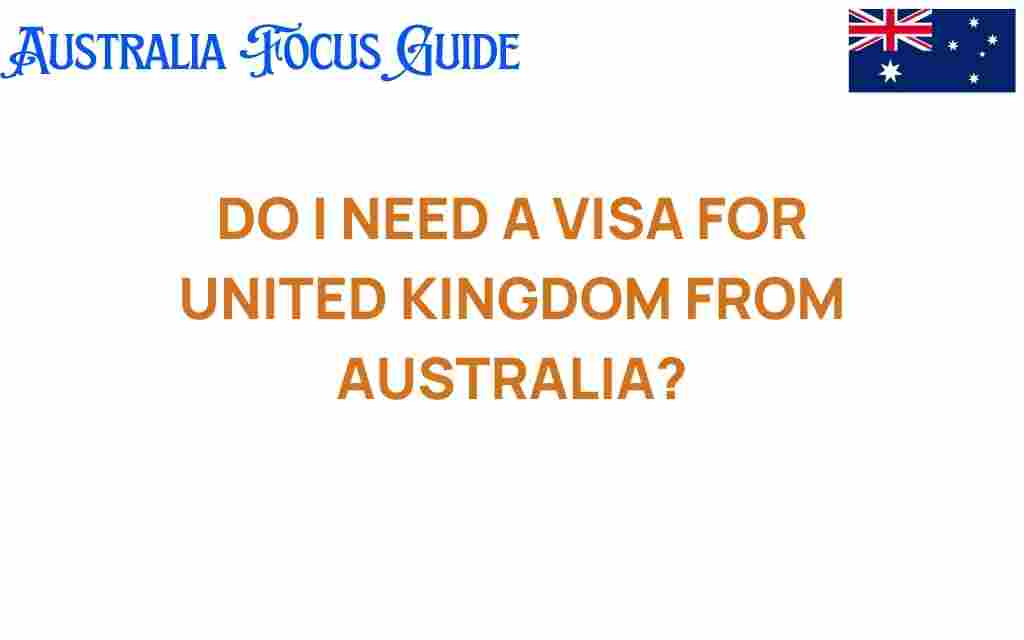 do-i-need-a-visa-for-united-kingdom-from-australia