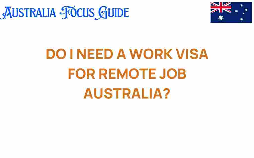do-i-need-a-work-visa-for-remote-job-australia