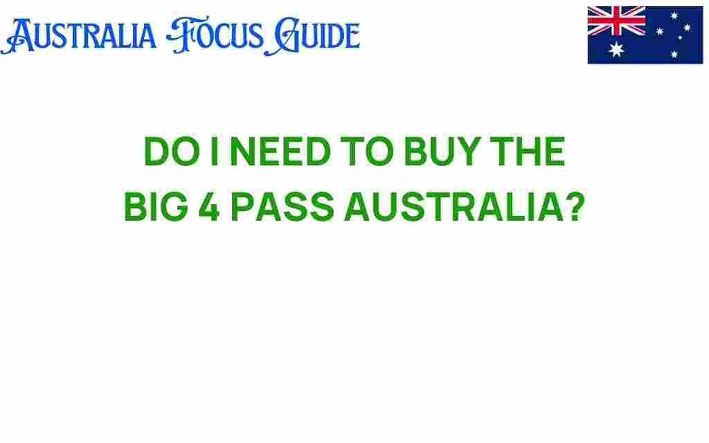 do-i-need-to-buy-big-4-pass-australia