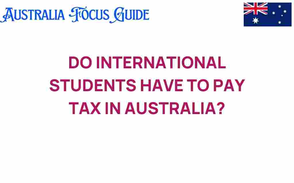 do-international-students-have-to-pay-tax-australia