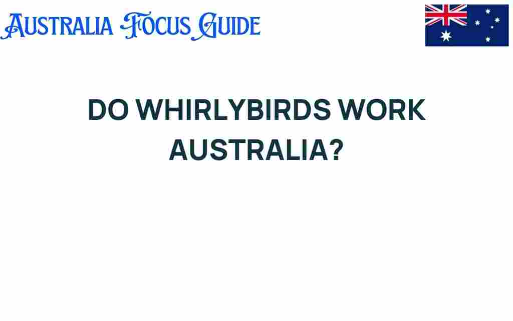 whirlybirds-work-australia