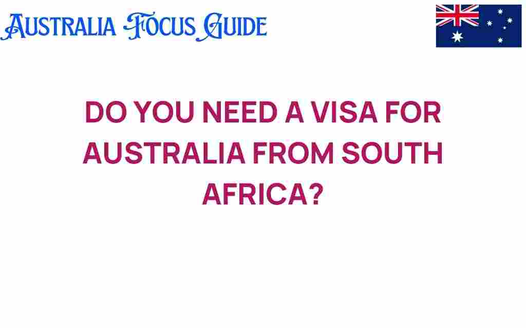 do-you-need-a-visa-for-australia-from-south-africa