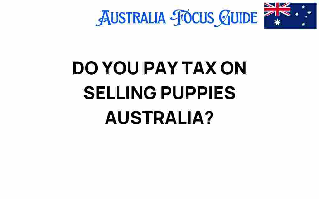 do-you-pay-tax-on-selling-puppies-australia