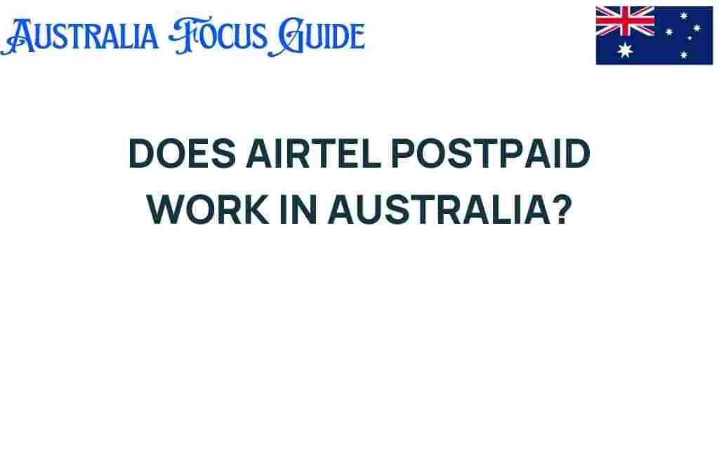 does-airtel-postpaid-work-in-australia