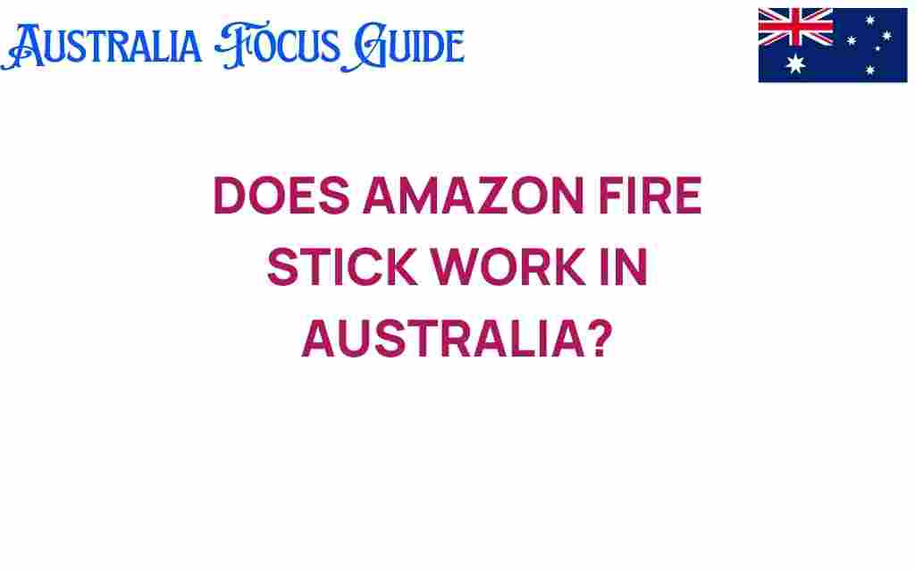 does-amazon-fire-stick-work-australia