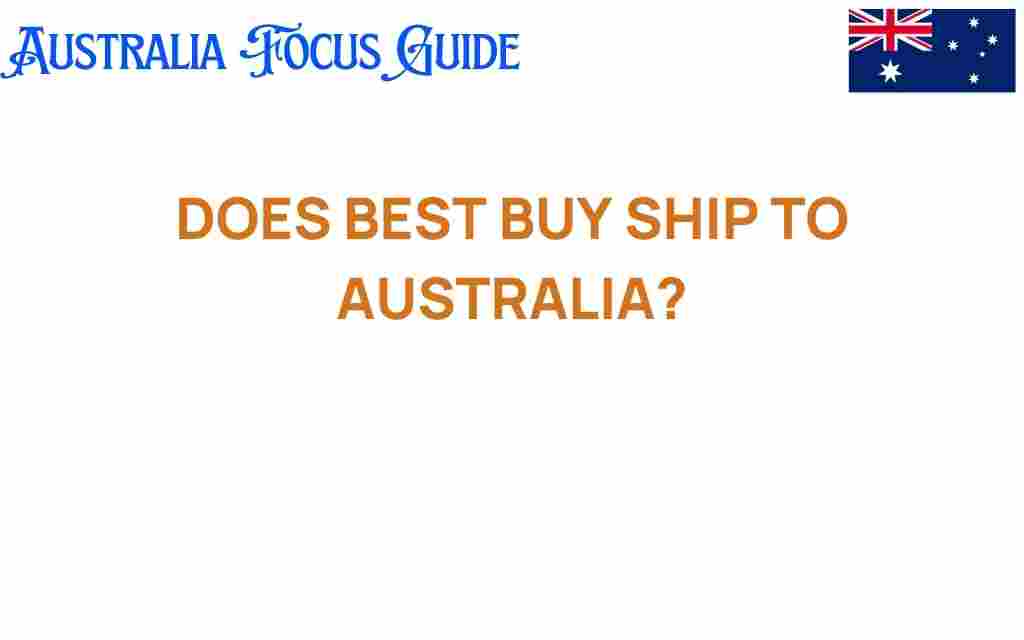 does-best-buy-ship-to-australia