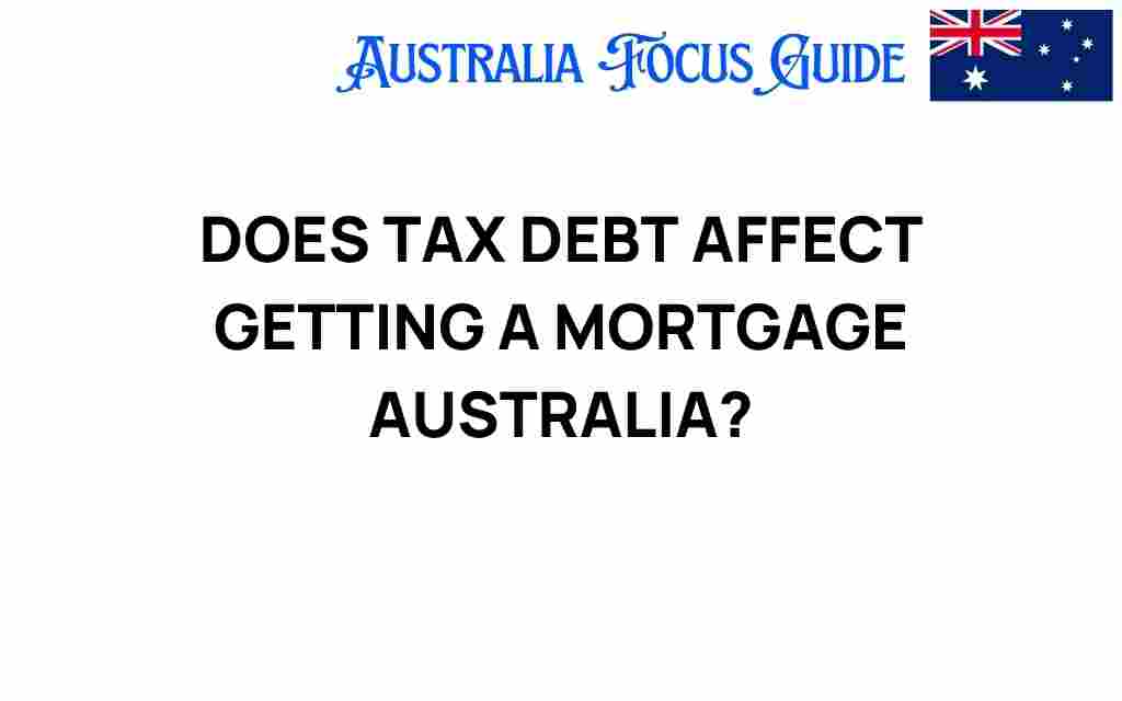 how-does-tax-debt-affect-getting-a-mortgage